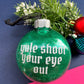 Yule Shoot Your Eye Out Glitter Christmas Ornament